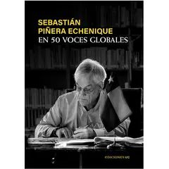 ANTARTICA LIBROS - Sebastian Piñera Echeñique. En 50 Voces Globales
