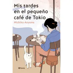 PLANETA - Mis tardes en el pequeño café de Tokio