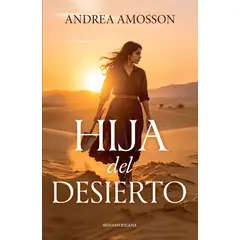 EDITORIAL SUDAMERICANA - Hija del desierto