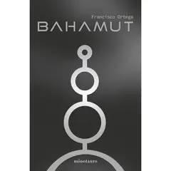 MINOTAURO EDICIONES - Bahamut, de Francisco Ortega