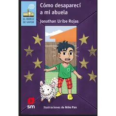 Ediciones SM - Cómo Desaparecí A Mi Abuela