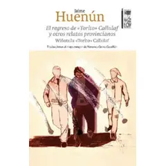TOP10BOOKS - LIBRO El Regreso De Torito Callulaf Y Otros Relatos Provincianos