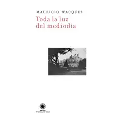 EDICIONES UDP - Toda La Luz Del Mediodía
