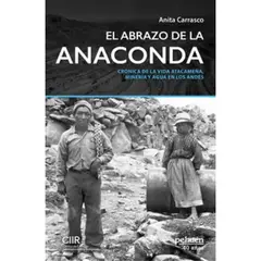 PEHUEN - El Abrazo De La Anaconda. Crónica De La Vida Atacameña