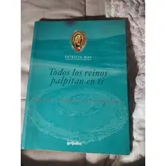 GENERICO - Todos los reinos palpitan en tí, autora Patricia May