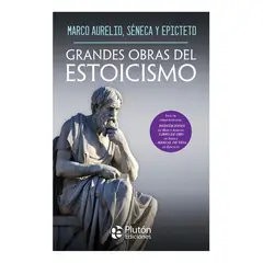 PLUTON EDICIONES - GRANDES OBRAS DEL ESTOICISMO- MARCO AURELIO SÉNECA Y EPICTETO
