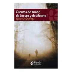 PLUTON EDICIONES - Cuentos de Amor, Locura y de Muerte - Horacio Quiroga