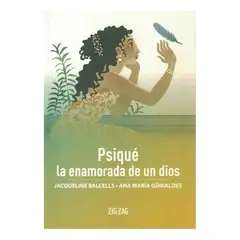 ZIG ZAG - Psique, la Enamorada de un Dios - Jacqueline Balcells