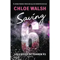 MONTENA - Libro Saving 6 (Los chicos de Tommen 3) - Chloe Walsh