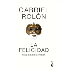 BOOKET - Libro La felicidad. Tapa flexible - Gabriel Rolón