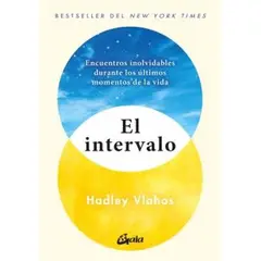 GAIA - EL INTERVALO .Encuentros inolvidables durante los últimos momentos de la vida