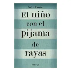 DEBOLSILLO - El Niño con el Pijama de Rayas - John Boyne