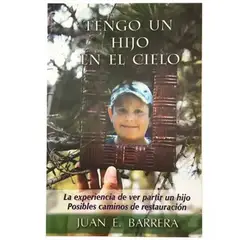 INDEPENDIENTE - Libro Tengo Un Hijo En El Cielo De Juan Enrique Barrera