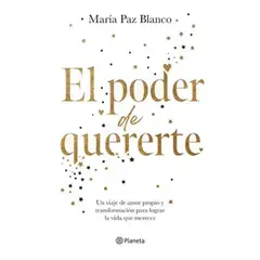 INDEPENDIENTE - Libro El Poder De Quererte De María Paz Blanco - Planeta