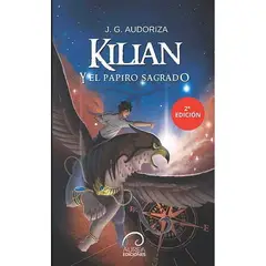 INDEPENDIENTE - Libro Kilian Y El Papiro Sagrado De J.G. Audoriza - 	Aurea Ediciones