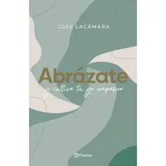 INDEPENDIENTE - Libro Abrázate De Jose Lacámara  - Planeta