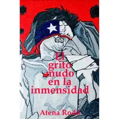 INDEPENDIENTE - Libro El Grito Mudo En La Inmensidad De Atena Rodó