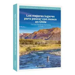 EDICIONES EL MERCURIO - Los Mejores Lugares Para Pescar Con Mosca En Chile