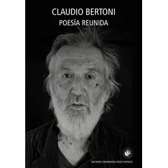 EDICIONES UDP - Claudio Bertoni, Poesia Reunida