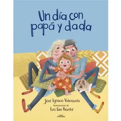 ALFAGUARA INFANTIL - Un Dia Con Papa Y Dada