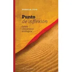 LA POLLERA - Punto De Inflexion Crisis Climatica Y Ecologica