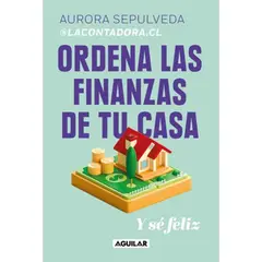 AGUILAR - Ordena Las Finanzas De Tu Casa Y Se Feliz