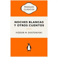 PENGUIN CLASICOS - Noches blancas y otros cuentos Fiódor M. Dostoievski