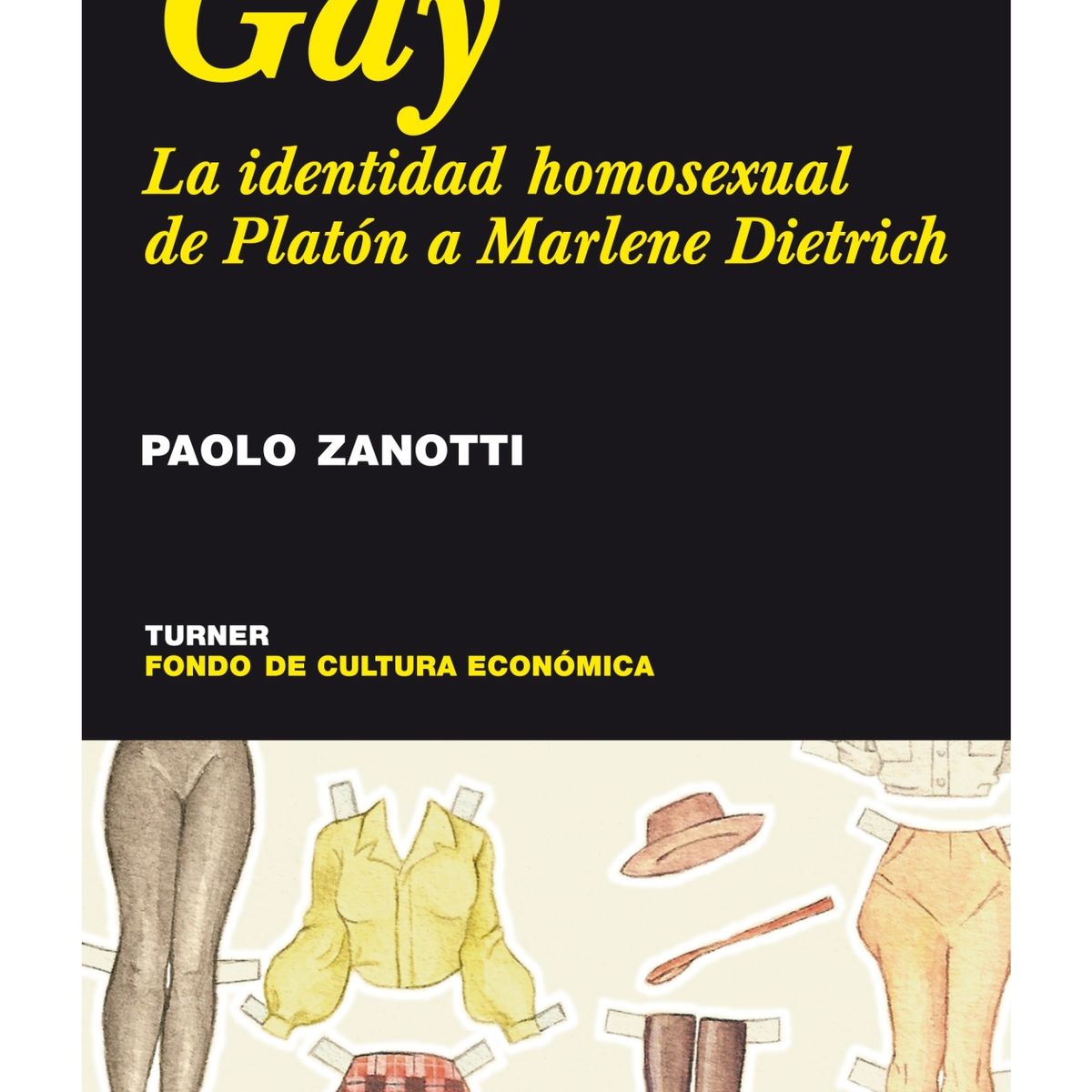 TURNER - GA Y. LA IDENTIDAD HOMO SEXUAL, DE PLATÓN A MARLENE DIETRICH