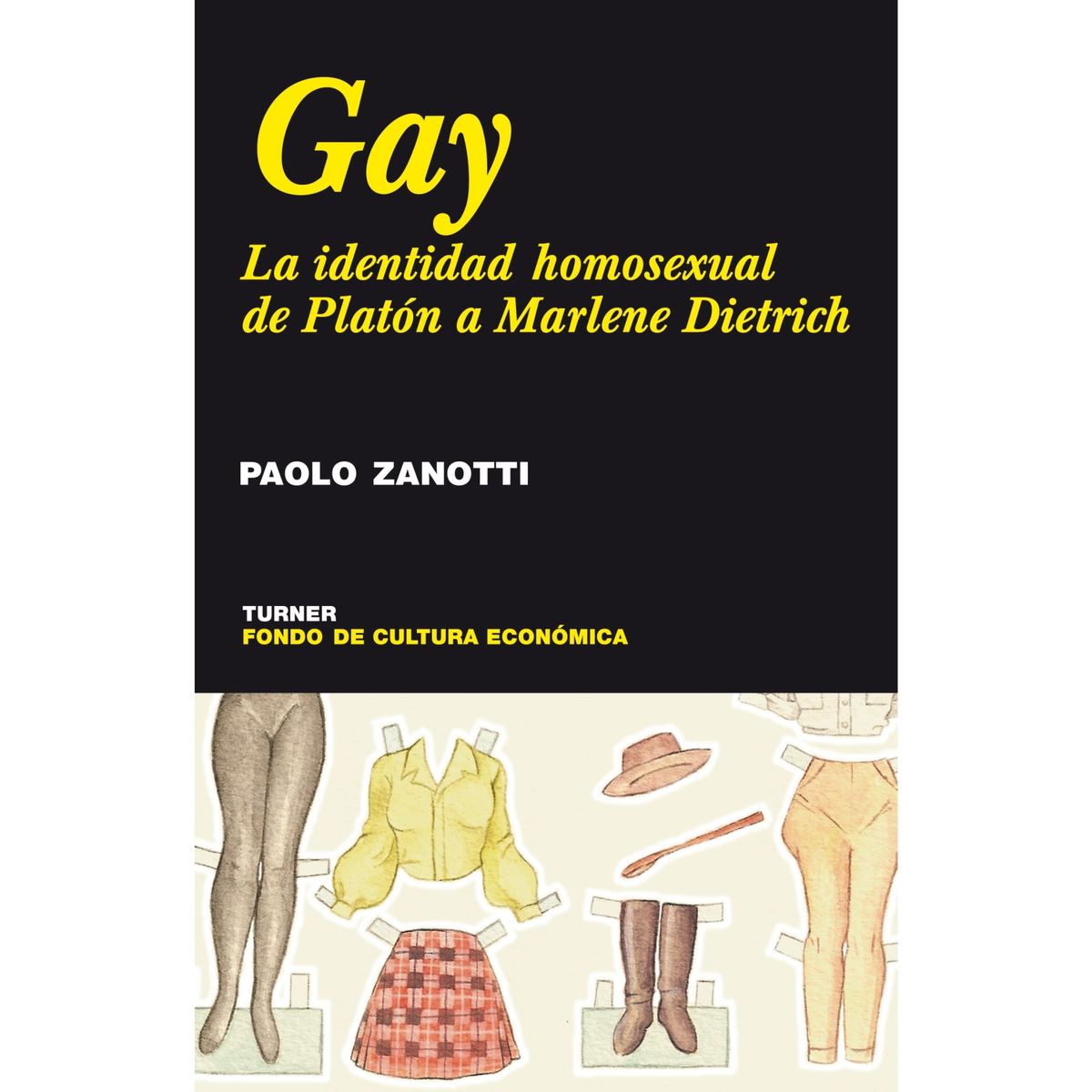 TURNER - GA Y. LA IDENTIDAD HOMO SEXUAL, DE PLATÓN A MARLENE DIETRICH