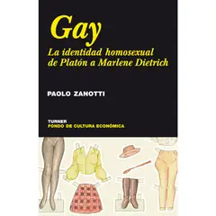 TURNER - GA Y. LA IDENTIDAD HOMO SEXUAL, DE PLATÓN A MARLENE DIETRICH