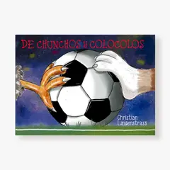 MIS RAICES - De chunchos y colocolos