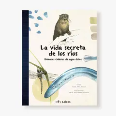 MIS RAICES - La vida secreta de los ríos
