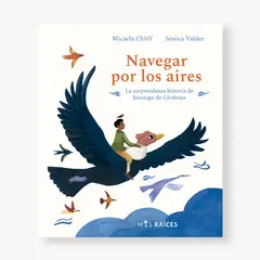 MIS RAICES - Navegar por los aires