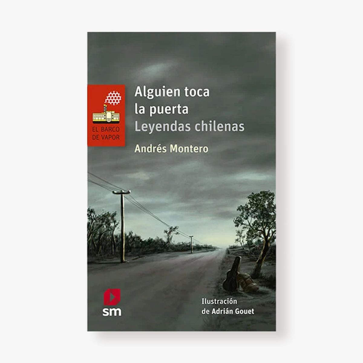 SM EDICIONES - Alguien toca la puerta. Leyendas chilenas
