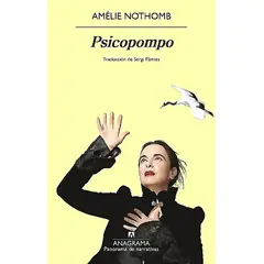 ANAGRAMA - Libro Psicopompo - Amelie Nothomb