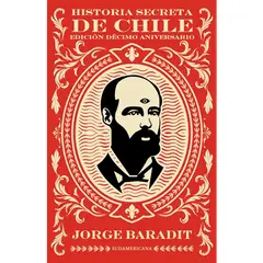 EDITORIAL SUDAMERICANA - Historia secreta de Chile Ed. Décimo Aniversario