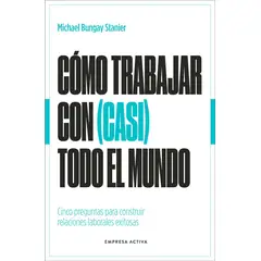 EMPRESA ACTIVA - Cómo trabajar con (casi) todo el mundo