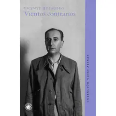 EDICIONES UDP - Vientos contrarios, de Vicente Huidobro