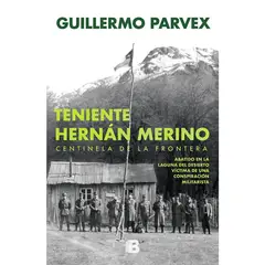 EDICIONES B - Teniente Harnán Merino. Centinela de la frontera