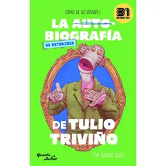 PLANETA JUNIOR - La autobiografía no autorizada de Tulio Triviño