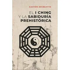EDICIONES UC - El I Ching y la sabiduría prehistórica