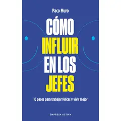 EMPRESA ACTIVA - Como influir en los jefes