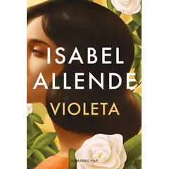 EDITORIAL SUDAMERICANA - Violeta, de Isabel Allende
