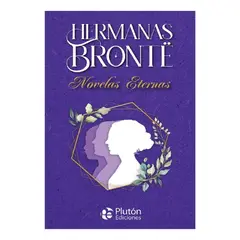 PLUTON EDICIONES - Hermanas Brontë Novelas Eternas