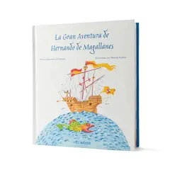 MIS RAICES - La gran aventura de Hernando de Magallanes