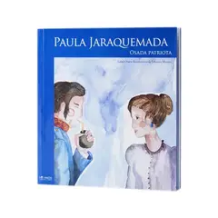 MIS RAICES - Paula Jaraquemada. Osada patriota