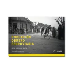 MIS RAICES - Población Obrero Ferroviario