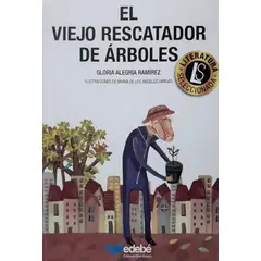 EDEBE - El Viejo Rescatador de Árboles - Gloria Ramírez