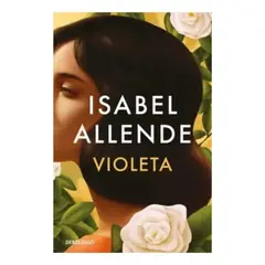 DEBOLSILLO - Violeta - Isabel Allende (Bolsillo)