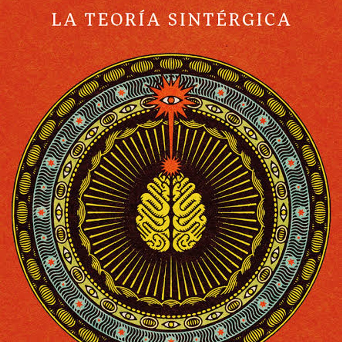DEBOLSILLO - La Teoría Sintérgica Jacobo Grinberg-zylberbaum.